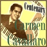 Centenary, Carmen Cavallaro