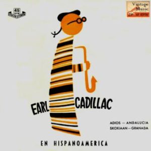 En Hispanoamérica, Earl Cadillac