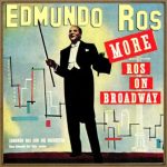 More Ros on Broadway, Edmundo Ros