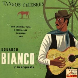 Tangos Célebres, Eduardo Bianco