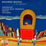Canción Del Peregrino, Eduardo Bianco