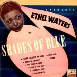 Shades Of Blue, Ethel Waters