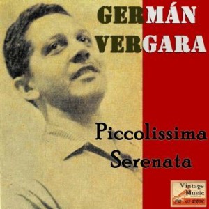 Piccolissima Serenata, Germán Vergara