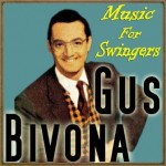 Music for Swingers, Gus Bivona
