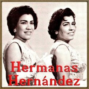 Historia De Un Amor, Hermanas Hernández