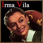 Irma Vila, Irma Vila