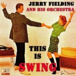 This Is Swing!, Jerry Fielding