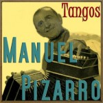 Tangos, Manuel Pizarro