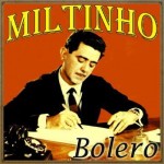 Bolero, Miltinho