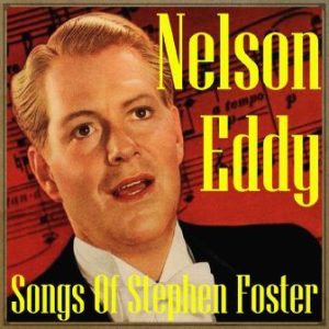 Songs of Stephen Foster, Nelson Eddy