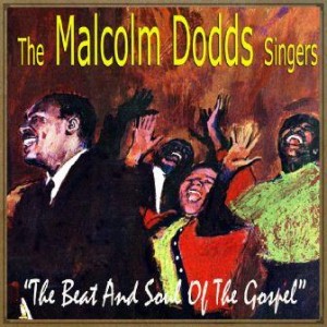 The Beat and Soul of the Gospel, The Malcolm Dodds