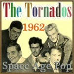 Space Age Pop - 1962, The Tornados