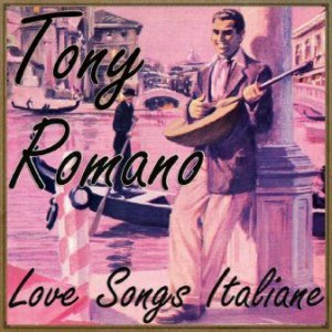 Love Songs Italiane, Tony Romano