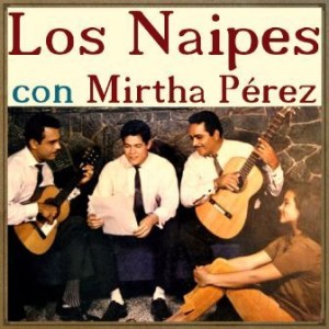 El Primero de los Naipes, Trío Los Naipes & Mirtha Pérez