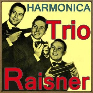 Harmónica, Trio Raisner
