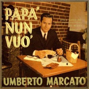 Papa’ Nun Vuo’, Umberto Marcato