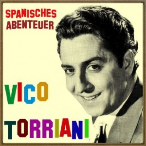 Spanisches Abenteuer, Vico Torriani