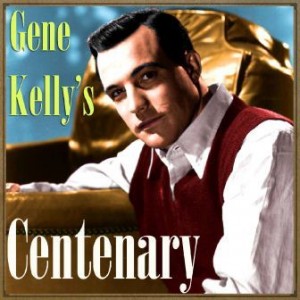 Gene Kelly’s Centenary, Gene Kelly