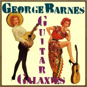Guitar Galaxies, George Barnes