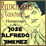 Homenaje a José Alfredo Jiménez: Rancheras y Canciones