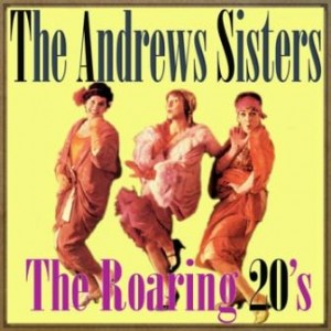 The Dancing 20’s, The Andrews Sisters