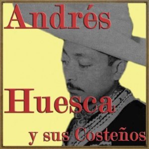 Sones de Veracruz, Andrés Huesca