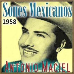 Sones Mexicanos, 1958, Antonio Maciel