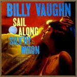 Sail Along Silv'ry Moon, Billy Vaughn