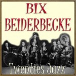 Twenties Jazz, Bix Beiderbecke