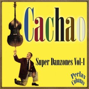 Super Danzones Vol. 1, Cachao