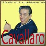 I'll Be with You in Apple Blossom Time, Carmen Cavallaro