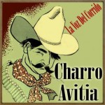 La Voz Del Corrido, Charro Avitia