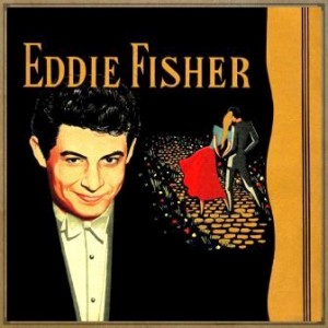 Eddie Fisher, Eddie Fisher