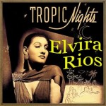 Tropic Nights, Elvira Ríos