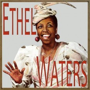 Ethel Waters,  Ethel Waters