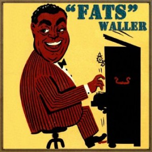 Fats Waller, Fats Waller
