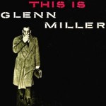 Glenn Miller, Glenn Miller
