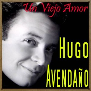 Un Viejo Amor, Hugo Avendaño