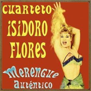 Merengue Auténtico, Isidoro Flores