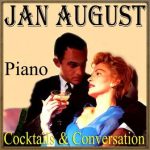 Piano, Cocktails & Conversation, Jan August