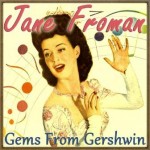 Gems from Gershwin, Jane Froman