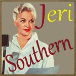 Ungrateful Heart, Jeri Southern