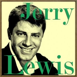Rock-a-Bye Your Baby with a Dixie Melody, Jerry Lewis