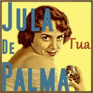 Tua, Jula De Palma