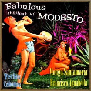Fabulous Rhythms of Modesto, Mongo Santamaría