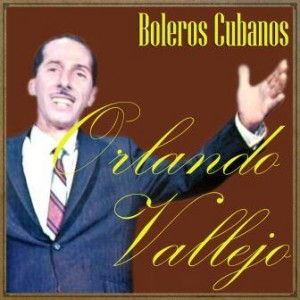 Boleros Cubanos, Orlando Vallejo