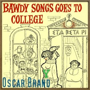 Bawdy Songs Goes to College, Oscar Brand