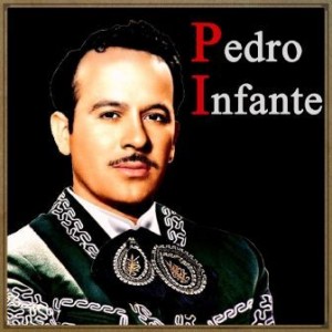 Pedro Infante, Pedro Infante