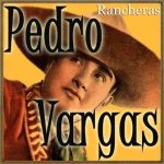 Rancheras, Pedro Vargas