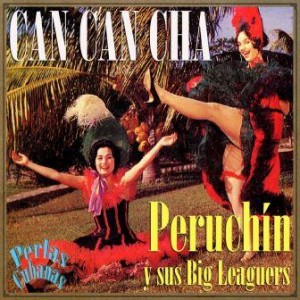 Can Can Cha, Peruchín